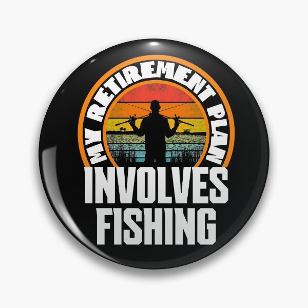 Item preview, My retirement plan involves fishing designed and sold by FurioInc.