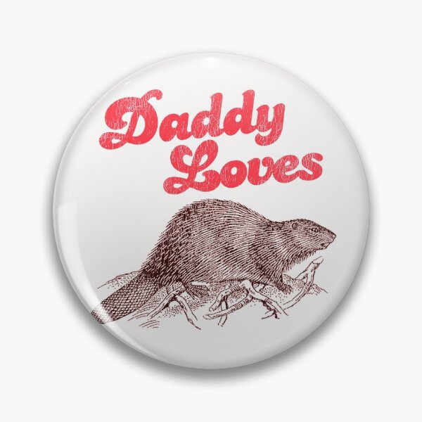 Item preview, Daddy Loves Beaver designed and sold by ourkid.