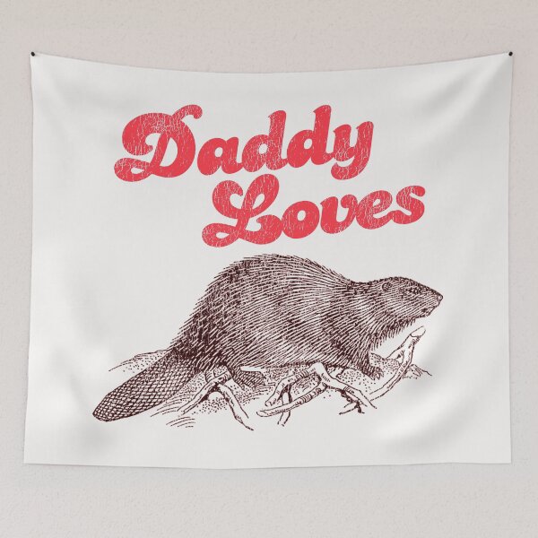 Item preview, Daddy Loves Beaver designed and sold by ourkid.