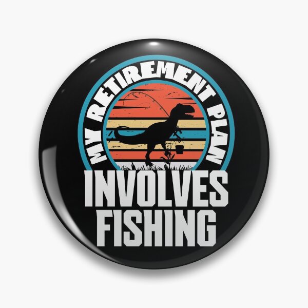 Item preview, My retirement plan involves fishing designed and sold by FurioInc.