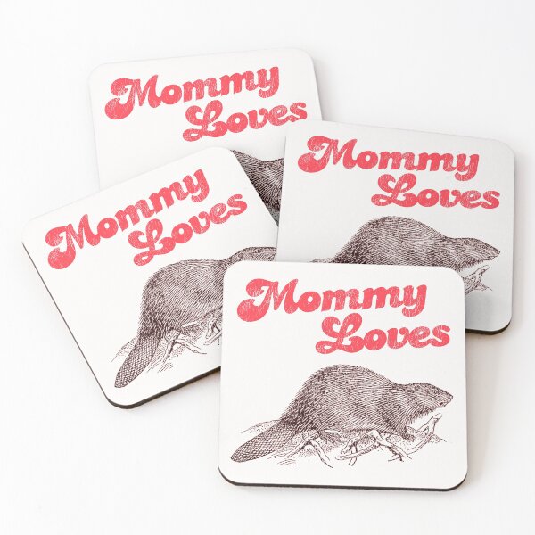 Item preview, Mommy Loves Beaver designed and sold by ourkid.