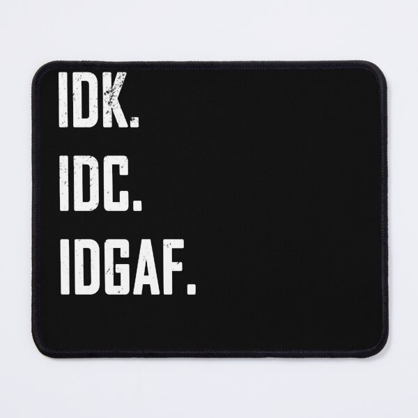 Item preview, IDK IDC IDGAF Shirt Funny Antisocial Humor Saying Quote Best designed and sold by OusmaneProDz.