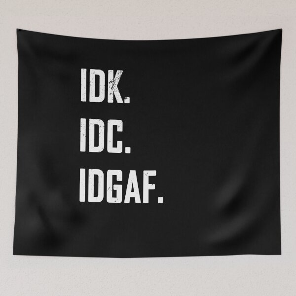 Item preview, IDK IDC IDGAF Shirt Funny Antisocial Humor Saying Quote Best designed and sold by OusmaneProDz.