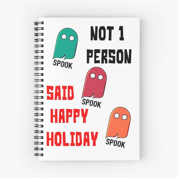 Item preview, Happy Holiday Spook , not one person said , happy holiday spook designed and sold by sosmod1.