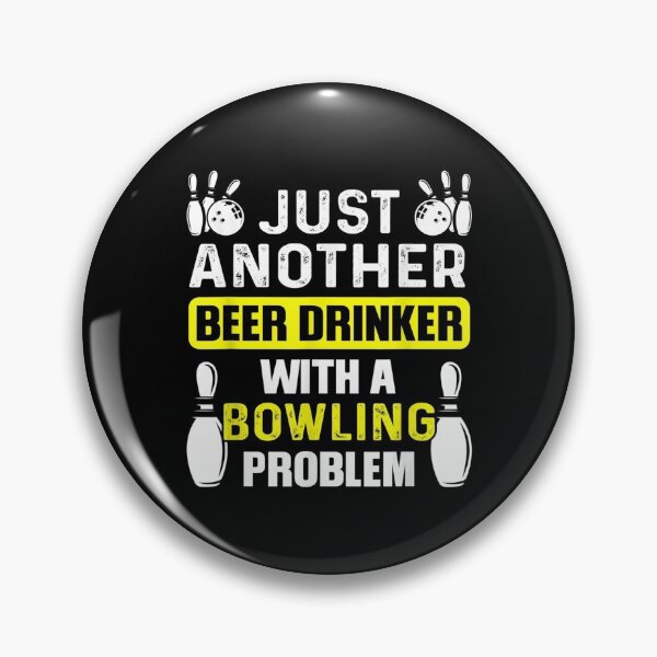 Item preview, Just Another Beer Drinker With A Bowling Problem Bowler Gift designed and sold by maudean.