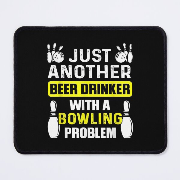 Item preview, Just Another Beer Drinker With A Bowling Problem Bowler Gift designed and sold by maudean.