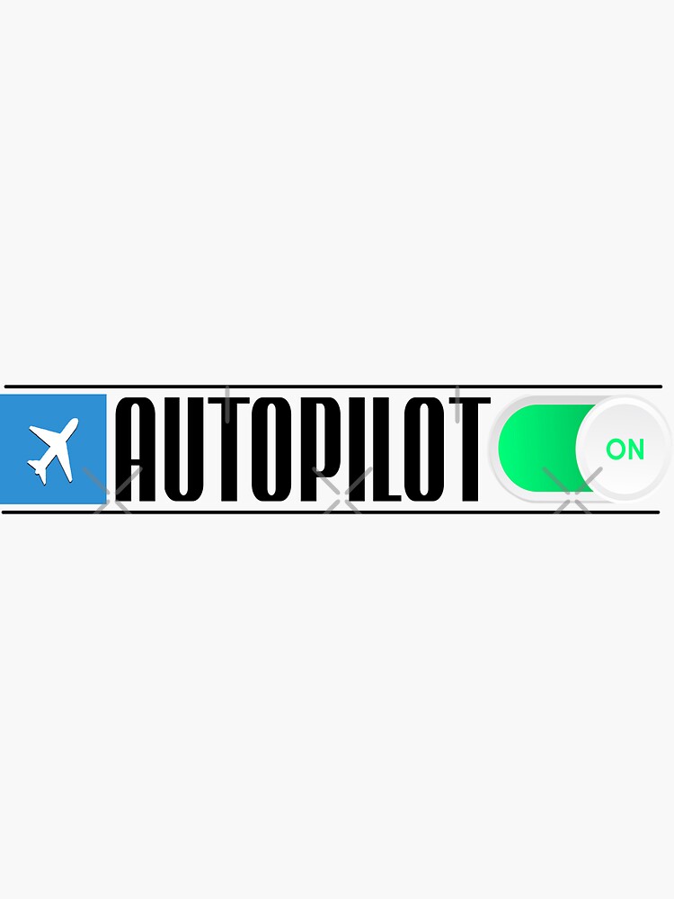 "Autopilot Engaged " Sticker for Sale by HooTees Redbubble