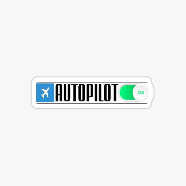 "Autopilot Engaged " Sticker for Sale by HooTees Redbubble