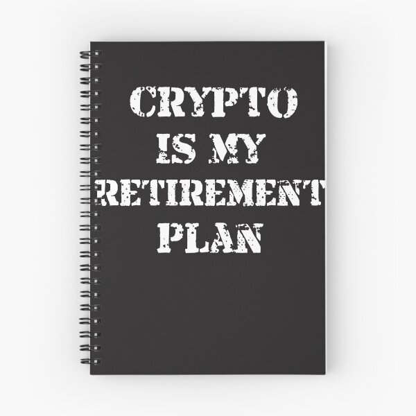 Item preview, Crypto Is My Retirement Plan Cryptocurrency Design designed and sold by Funny-Tees4U.
