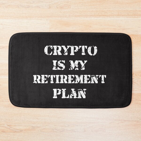 Item preview, Crypto Is My Retirement Plan Cryptocurrency Design designed and sold by Funny-Tees4U.