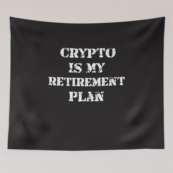 Item preview, Crypto Is My Retirement Plan Cryptocurrency Design designed and sold by Funny-Tees4U.