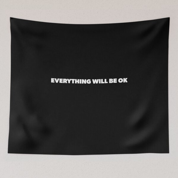 Item preview, Everything Will Be OK - Motivational designed and sold by RoguePixel.