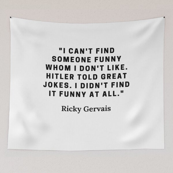 Item preview, Ricky Gervais-"I can't find someone funny whom I don't like. Hitler told great jokes. I didn't find it funny at all." designed and sold by Dominous46.