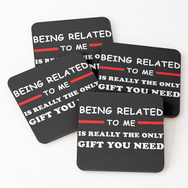 Item preview, Being Related to me is really the only gift you need designed and sold by taibtalmou.