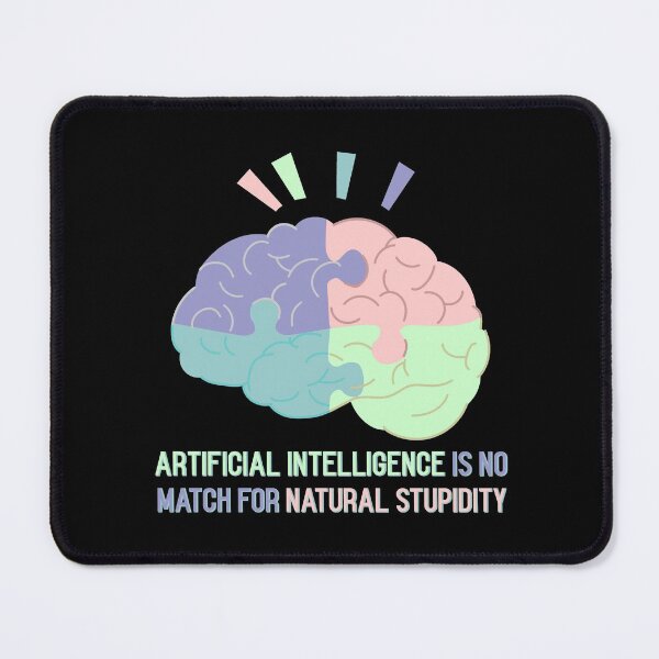 Item preview, Artificial intelligence versus natural stupidity quote designed and sold by ShineEyePirate.