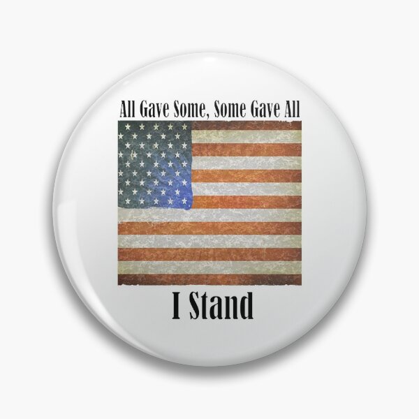 Item preview, All Gave Some T-ShirtAll Gave Some, Some Gave All. I Stand! designed and sold by GriseldaBroo.