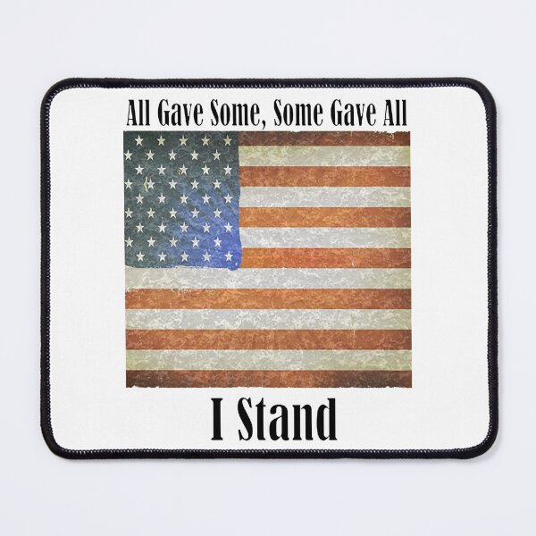 Item preview, All Gave Some T-ShirtAll Gave Some, Some Gave All. I Stand! designed and sold by GriseldaBroo.