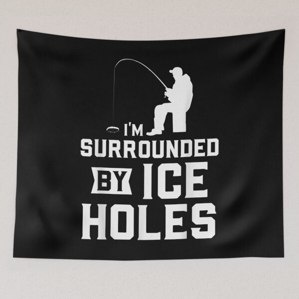 Item preview, I'm Surrounded Ice Holes Fishing Angler Gift designed and sold by angelata.