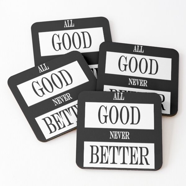 Item preview, All Good T-Shirtall good never better designed and sold by GriseldaBroo.