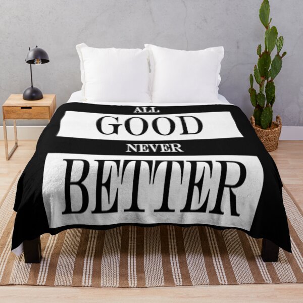 Item preview, All Good T-Shirtall good never better designed and sold by GriseldaBroo.