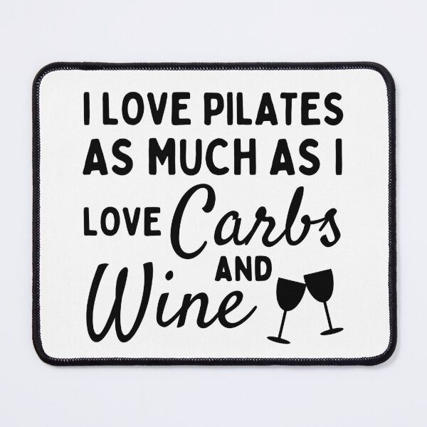 Item preview, I love pilates as much as I love carbs and wine designed and sold by TheGreenGoat.