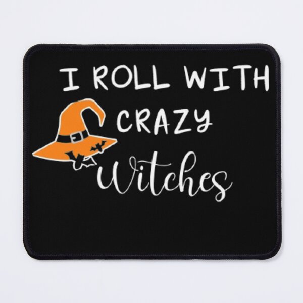 Item preview, I Roll With Crazy Witches designed and sold by StoreRahhal.
