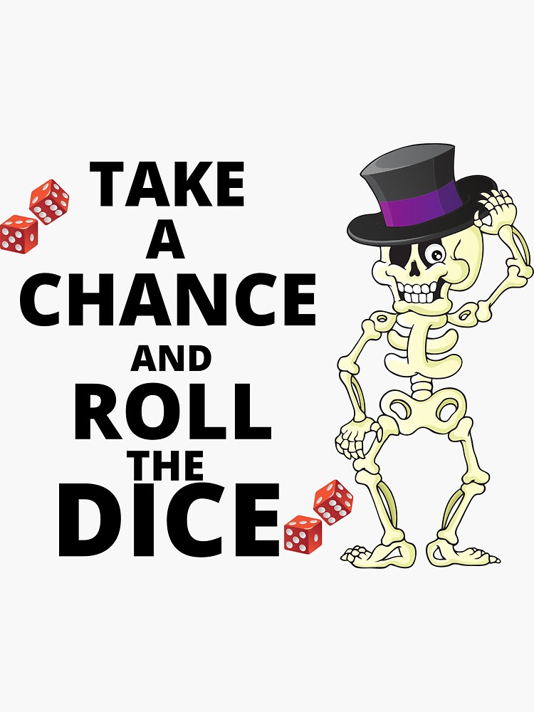 " Take The Chance And Roll The Dicedice game" Sticker by SWEETEDITION