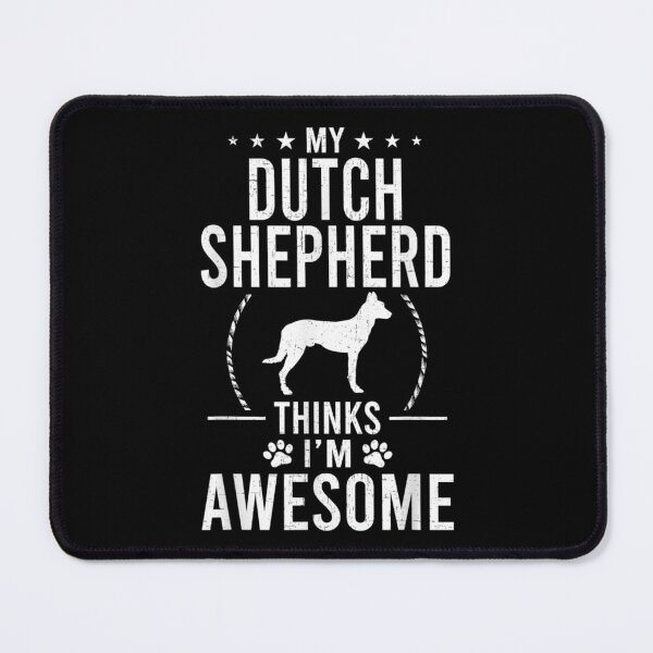 Item preview, My Dutch Shepherd Thinks I'm Awesome Dog Lover designed and sold by angelata.