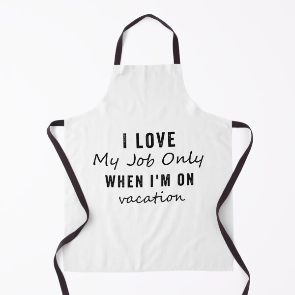 Item preview, I love my job only when I'm on vacation quote, funny vacation quotes for women, or man designed and sold by NiceSpot.