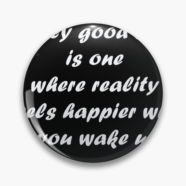 Item preview, A truly good dream is one  where reality  Feels happier when you wake up designed and sold by Muralia Art.