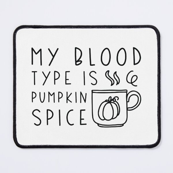 Item preview, My Blood Type Is Pumpkin Spice designed and sold by cherrific.