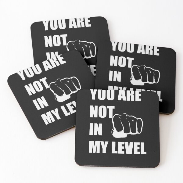 Item preview, YOU ARE NOT IN MY LEVEL designed and sold by MH-10.