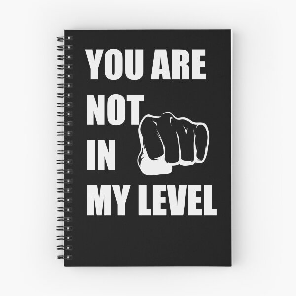 Item preview, YOU ARE NOT IN MY LEVEL designed and sold by MH-10.