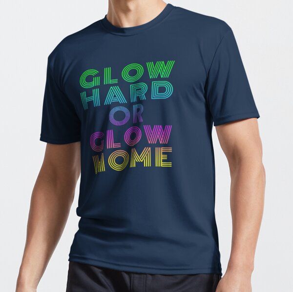 Glow Hard Or Glow Home Bright Neon Colours Rave' Men's T-Shirt