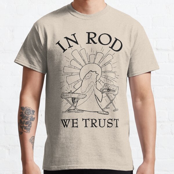 Rodney Cromwell 'In Rod We Trust' Black Text Classic T-Shirt