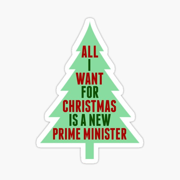 All I Want for Christmas is a New Prime Minister Sticker