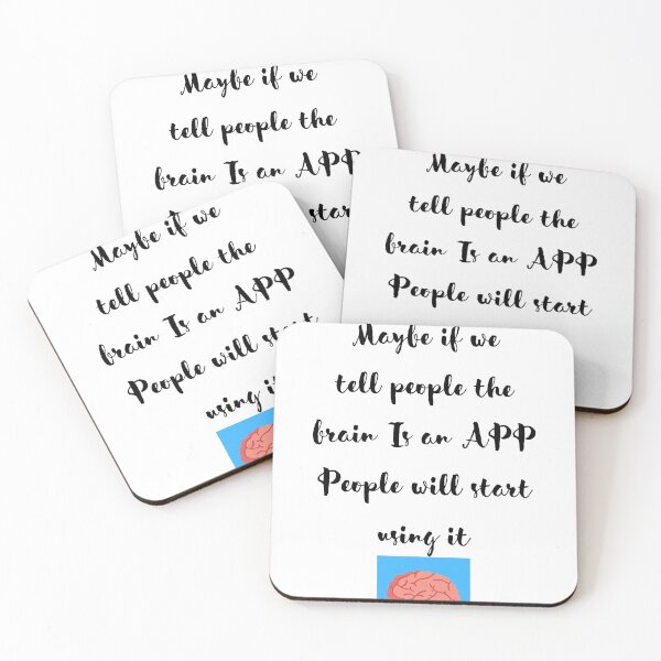 Item preview, Maybe if we tell people the brain is an App People will start using it funny designed and sold by Shane Sites.
