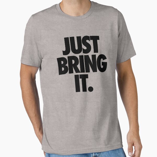 Item preview, JUST BRING IT. designed and sold by cpinteractive.