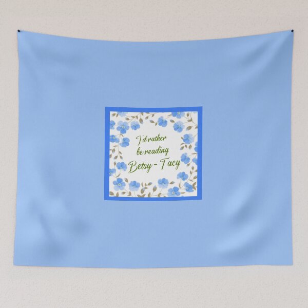 Item preview, I'd rather be reading Betsy-Tacy - forget-me-nots designed and sold by TheresaSapphire.