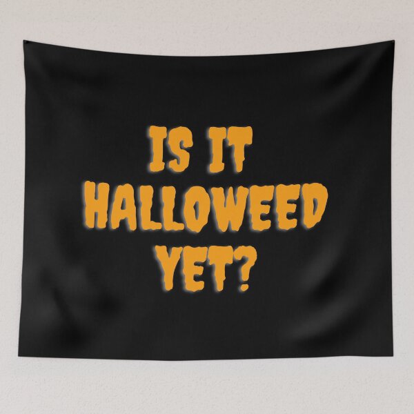 Item preview, IS IT HALLOWEED YET? October 31st 2021 designed and sold by AlfaEcho.