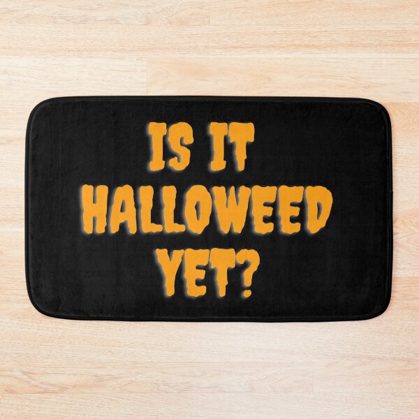 Item preview, IS IT HALLOWEED YET? October 31st 2021 designed and sold by AlfaEcho.