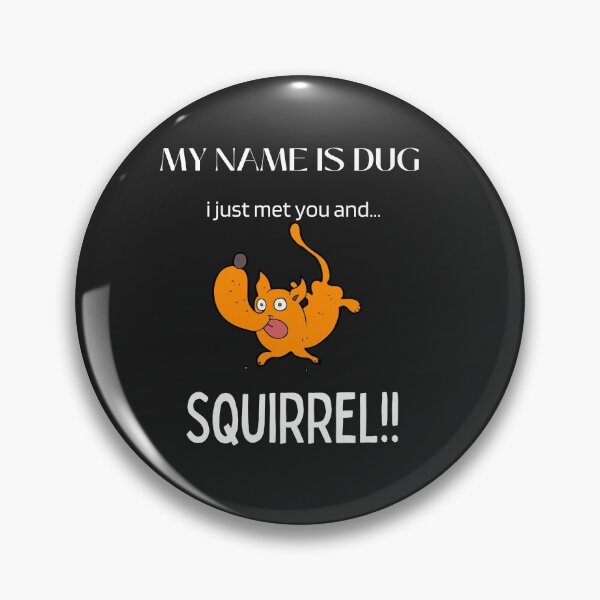 Item preview, My Name is Dug Squirrel !!! Graphic T-Shirt T-Shirt Graphic T-Shirt designed and sold by coccoPrints.