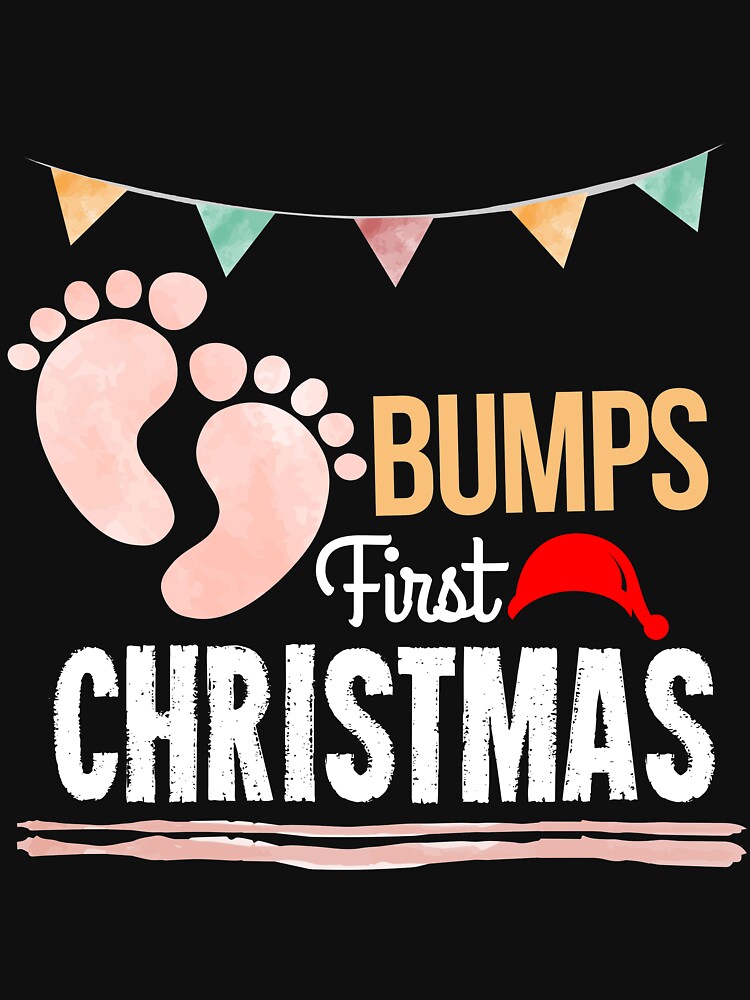 "Bumps First Christmas Tshirt " Tshirt for Sale by bucksworthy