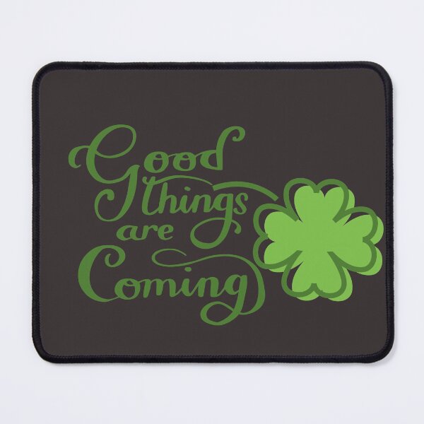 Item preview, Good things are coming designed and sold by Bettina2311.