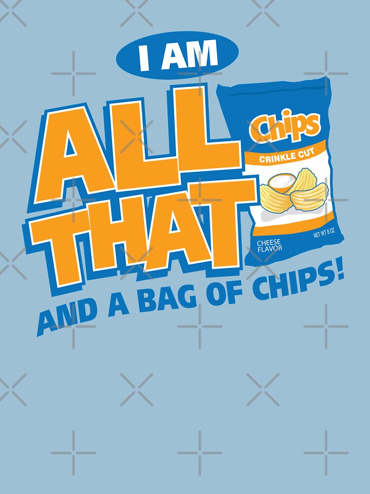 i-m-all-that-and-a-bag-of-chips-t-shirt-by-detourshirts-redbubble