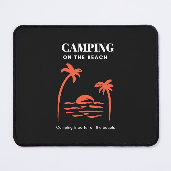 Item preview, Camping on the beach. Camping is better on the beach designed and sold by Shane Sites.