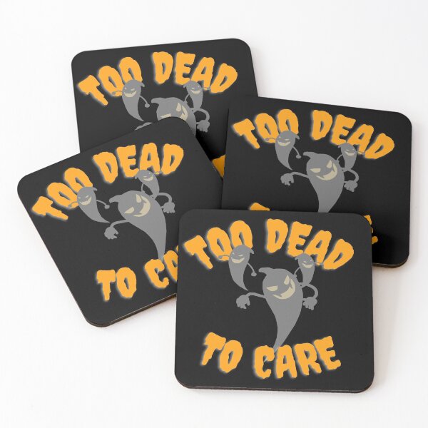 Item preview, TOO DEAD TO CARE. October 31st 2021 designed and sold by AlfaEcho.