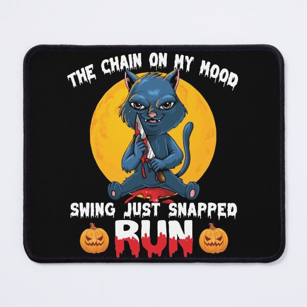 Item preview, the chain on my mood swing just snapped run cat halloween designed and sold by ecomdesign.