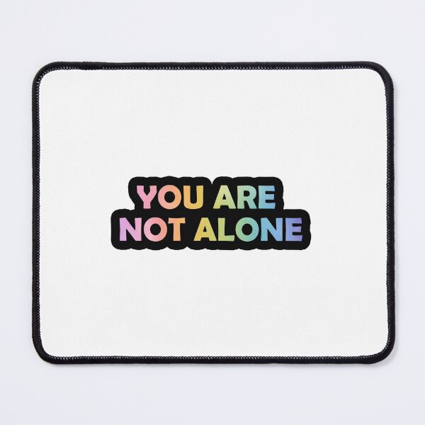 Item preview, You Are Not Alone designed and sold by dev11588.