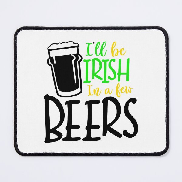 Item preview, I'll Be Irish In A Few Drinks designed and sold by OliDesigns.